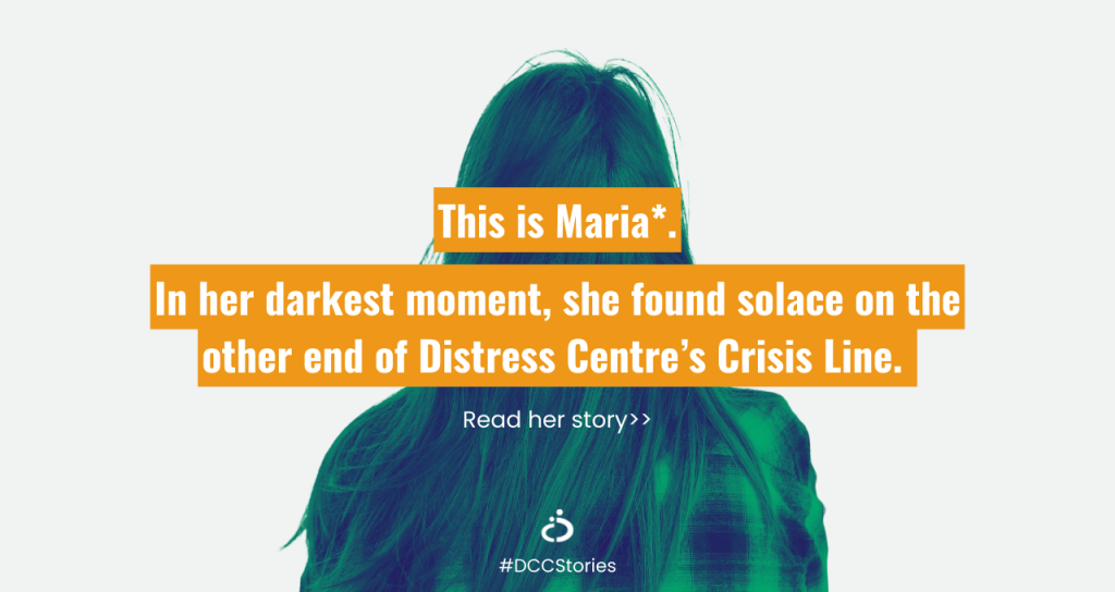 Photo of a person with their back turned and text: "This is Maria*. In her darkest moment, she found solace on the other end of Distress Centre’s Crisis Line." Distress Centre Calgary's brand mark is at the bottom with the hashtag #DCCStories